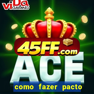 como fazer pacto para riqueza